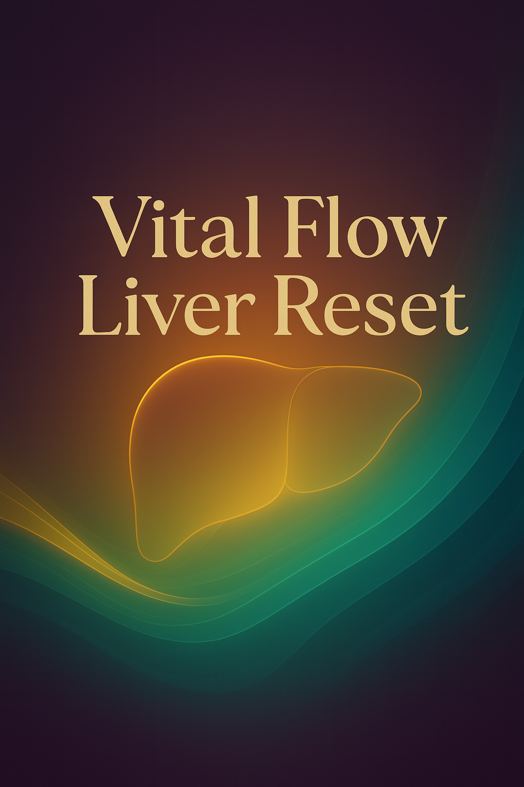 The Vital Flow Liver Reset